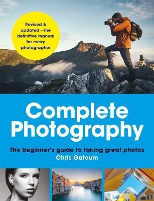 Complete Photography(English, Paperback, Gatcum Chris)