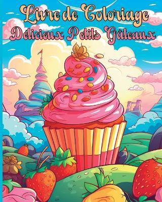Livre de Coloriage Delicieux Petits Gateaux(French, Paperback, Adams Rita Z)