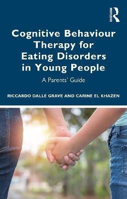 Cognitive Behaviour Therapy for Eating Disorders in Young People(English, Paperback, Dalle Grave Riccardo)