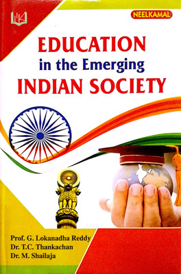 EDUCATION in the emerging INDIAN SOCIETY(Hardcover, PROF. LOKANADHA REDDY)