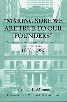 Making Sure We Are True to Our Founders(English, Hardcover, Morris Jeffrey)