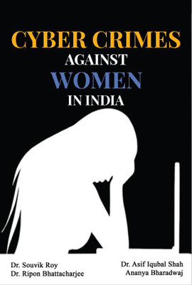CYBERCRIMES AGAINST WOMEN IN INDIA(Paperback, Dr. Souvik Roy,Dr. Ripon Bhattacharjee,Dr. Asif Iqubal Shah,Ananya Bharadwaj)
