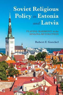 Soviet Religious Policy in Estonia and Latvia(English, Hardcover, Goeckel Robert F.)