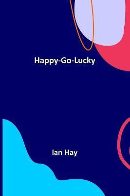 Happy-go-lucky(English, Paperback, Hay Ian)