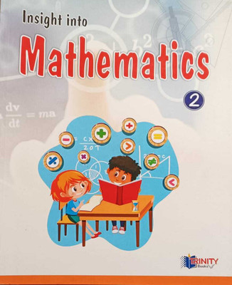 INSIGHT INTO MATHEMATICS CLASS 2(kolkata, TRINITY BOOKS)
