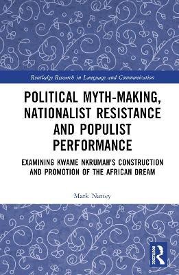 Political Myth-making, Nationalist Resistance and Populist Performance(English, Hardcover, Nartey Mark)