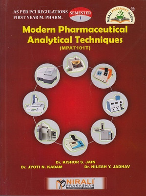 MODERN PHARMACEUTICAL ANALYTICAL TECHNIQUES (First Year (FY) MPharm – Semester 1 - As Per PCI Regulations Syllabus)(Paperback, Dr. Kishor S. Jain, Dr. Jyoti N. Kadam, Dr. Nilesh Y. Jadhav)