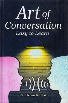 Art of Conversation : Easy to Learn(Hardcover, Ram Nivas Kumar)