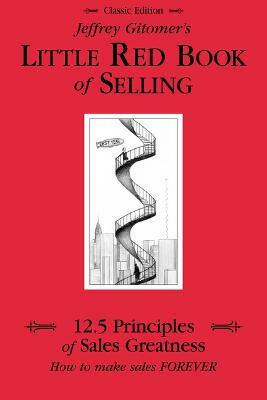 Jeffrey Gitomer's Little Red Book of Selling(English, Hardcover, Gitomer Jeffrey)