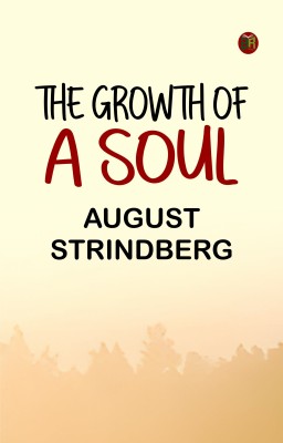 The Growth of a Soul(Paperback, August Strindberg)