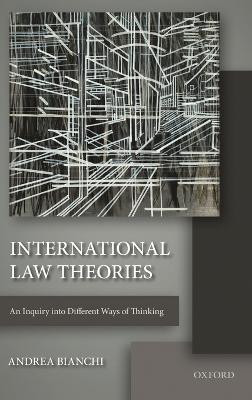 International Law Theories(English, Hardcover, Bianchi Andrea)