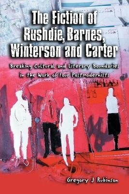 The Fiction of Rushdie, Barnes, Winterson and Carter(English, Paperback, Rubinson Gregory J.)