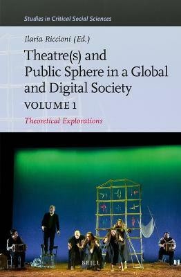 Theater(s) and Public Sphere in a Global and Digital Society, Volume 1(English, Hardcover, unknown)