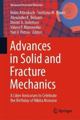 Advances in Solid and Fracture Mechanics(English, Hardcover, unknown)