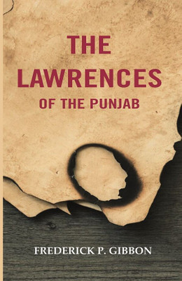 The Lawrences of the Punjab [Hardcover](Hardcover, Frederick P. Gibbon)