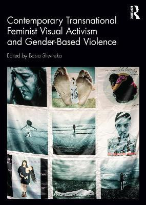 Contemporary Transnational Feminist Visual Activism and Gender-Based Violence(English, Paperback, unknown)