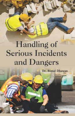 Handling of Serious Incidents and Dangers(Keya International Press LLP, Dr. Bimal Dhawan)
