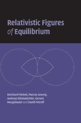 Relativistic Figures of Equilibrium(English, Hardcover, Meinel Reinhard)