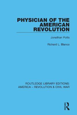 Physician of the American Revolution(English, Paperback, Blanco Richard L.)
