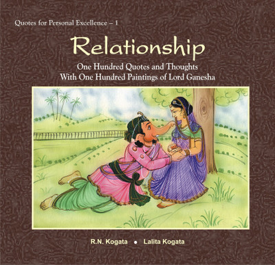 Relationship  - One Hundred Quotes and Thoughts With One Hundred Paintings of Lord Ganesha(English, Paperback, Kogata Lalita)