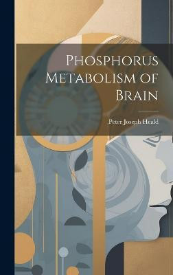 Phosphorus Metabolism of Brain(English, Hardcover, Heald Peter Joseph)