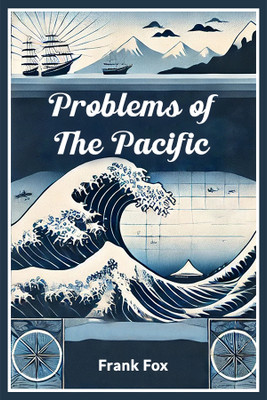 Problems of the Pacific(English, Paperback, Fox Frank)