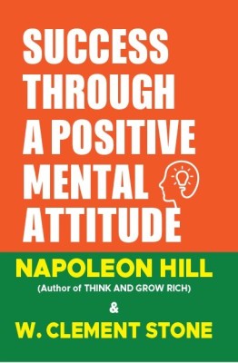 Success Through A Positive Mental Attitude(Paperback, W. Clement Stone)