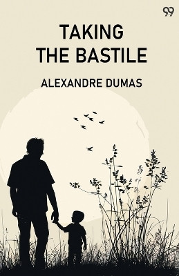 Taking The BastileOr, Pitou The Peasant (Edition1)(English, Paperback, Dumas Alexandre)