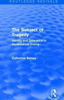 The Subject of Tragedy (Routledge Revivals)(English, Paperback, Belsey Catherine)