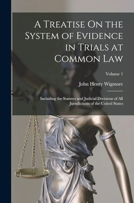 A Treatise On the System of Evidence in Trials at Common Law(English, Hardcover, Wigmore John Henry)