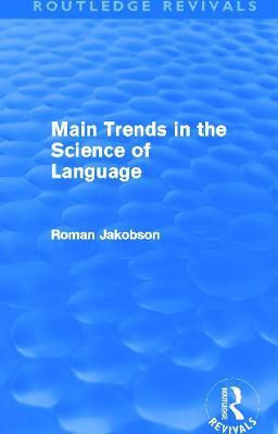 Main Trends in the Science of Language (Routledge Revivals)(English, Paperback, Jakobson Roman)