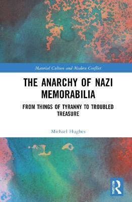 The Anarchy of Nazi Memorabilia(English, Hardcover, Hughes Michael)