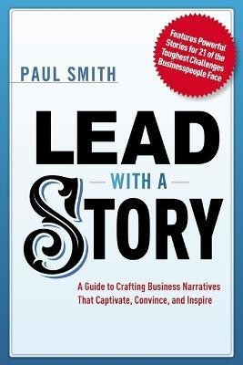 Lead with a Story(English, Paperback, Smith Paul)