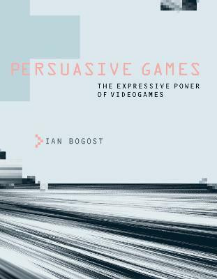 Persuasive Games(English, Paperback, Bogost Ian)