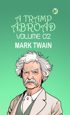 A Tramp Abroad Volume 02(Paperback, Mark Twain)