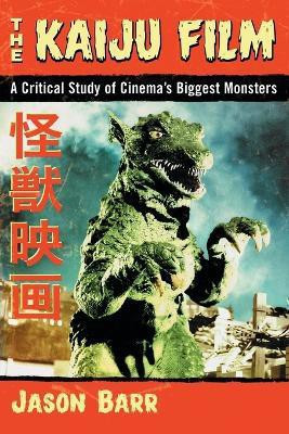 The Kaiju Film(English, Paperback, Barr Jason)