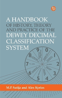 A Handbook of History, Theory and Practice of the Dewey Decimal Classification System(English, Paperback, Kyrios Alex)