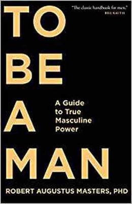 To Be A Man(English, Paperback, Masters Robert Augustus)