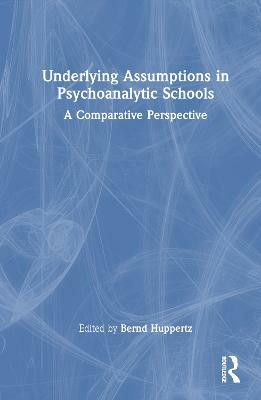 Underlying Assumptions in Psychoanalytic Schools(English, Hardcover, unknown)