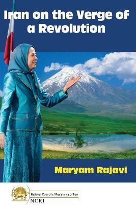 Iran on the Verge of a Revolution(English, Paperback, Rajavi Maryam)