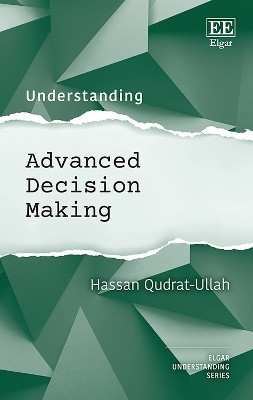 Understanding Advanced Decision Making(English, Hardcover, Qudrat-Ullah Hassan)