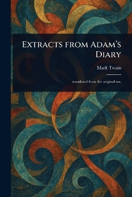 Extracts From Adam's Diary(English, Paperback, Twain Mark)