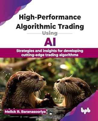 High-Performance Algorithmic Trading Using AI(English, Paperback, Baranasooriya, Melick Rajee)