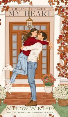 You Have A Piece Of My Heart(English, Hardcover, Winters Willow)