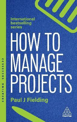 How to Manage Projects(English, Paperback, Fielding Paul J)