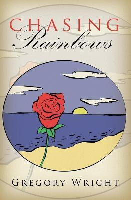 Chasing Rainbows(English, Paperback, Wright Gregory)