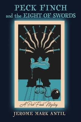 PECK FINCH and the EIGHT OF SWORDS(English, Paperback, Antil Jerome Mark)