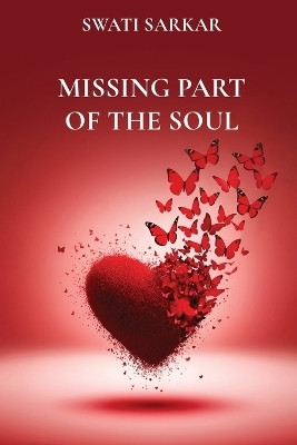 Missing Part of the Soul(English, Paperback, Swati Sarkar)