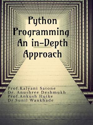 Python Programming An in-Depth Approach(English, Hardcover, Dr Anushree Deshmukh)