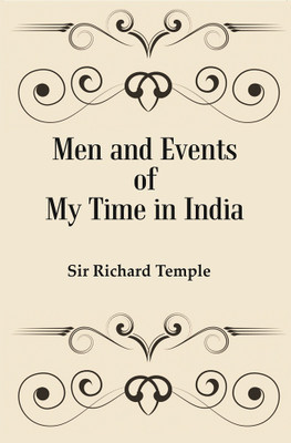 Men and Events of My Time in India(Paperback, Sir Richard Temple)